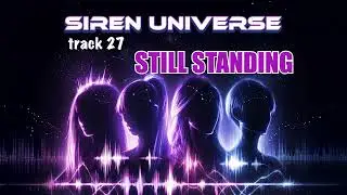 SIREN UNIVERS - STILL STANDING