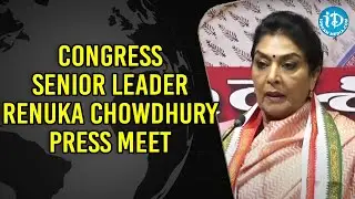 Congress Senior Leader Renuka Chowdhury Press Meet ||  iDream News