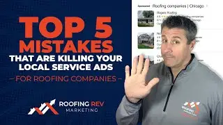 Top 5 Costly Mistakes Killing Roofers' Google Local Service Ads (LSAs)