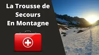 LA TROUSSE DE SECOURS EN MONTAGNE !