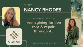 Elevating Fashion Care & Repair Through AI&ndash; Alternew | Nancy Rhodes