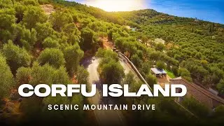Driving Through the Mountains of Corfu | Epic Scenic Roads in Greece 4K 🌅🇬🇷