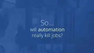 Will Automation Kill Jobs?
