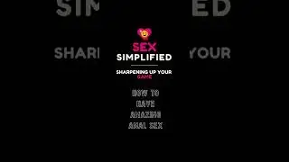 Anal Sex Tutorial: Step-by-Step Guide for Amazing Pleasure #shorts
