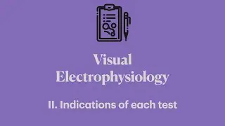 Visual electrophysiology. II. Indications of each exam