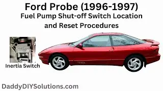 1996 1997 Ford Probe Fuel Pump Shut-Off Switch Location and Reset Procedures