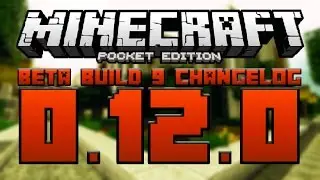 MCPE 0.12.0 BETA BUILD 9 CHANGELOG - Minecraft PE (Pocket Edition)