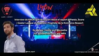#LES2018 Interview de KROK @Krok_esport Caster LOL  By @papy_freddy and @lumeths