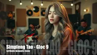 Simpleng Tao - Gloc 9 (Acoustic Cover)