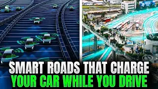 Smart Roads That Charge Your Car While You Drive