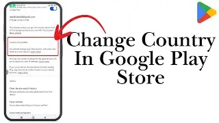 How To Change Country In Google Play Store (Full Guide)