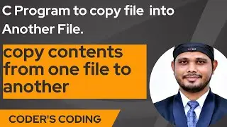 C Program to Copy Contents from one File to Another| File Handling| Coder's Coding| File Handling