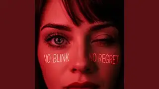 No Blink No Regret