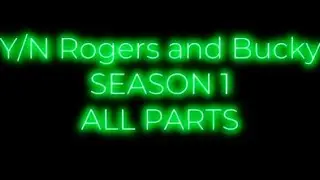 Y/N Rogers and Bucky [SEASON 1 ALL PARTS] #avengers #marvel #wintersoldier #steverogers #bucky #yn