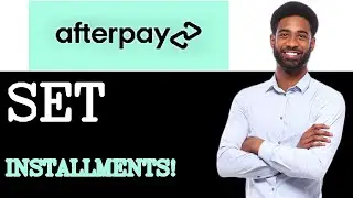 Step By Step Guide To Afterpay Installment Plan (2025)