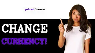 How To Change Currency On Yahoo Finance (2025)