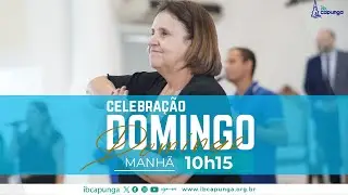 Culto de Celebra&ccedil;&atilde;o da Manh&atilde;,  05 de Outubro de 2025 - IBCAPUNGA