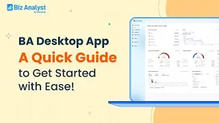 Step-by-Step Guide to Get Started with the BA Desktop App