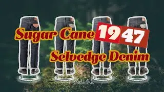 How to Choose Sugar Cane 1947 model selvedge denim
