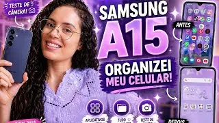 SAMSUNG GALAXY A15✨️Organizando Meu Celular, Aplicativos + Teste de Câmera | Debora Vila♡✧
