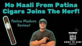 Mo Maali From Patina Cigars Joins The Herf! Patina Maduro Rustic Review #cigars #review #whiskey