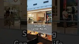 Conhe&ccedil;a o Shopping Center Recife