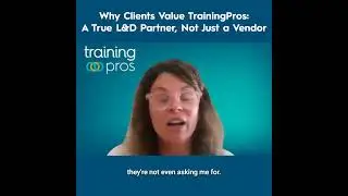 Why Clients Value TrainingPros: A True L&D Partner, Not Just a Vendor - Kelley Kalbas