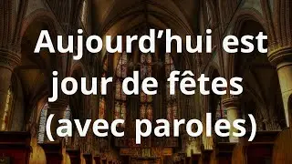 Aujourd'hui est jour de fête | Chants chrétiens avec paroles pour le Carême et Pâques