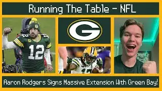 Aaron Rodgers Signs Massive Extension with Green Bay - Running The Table