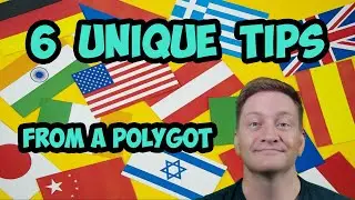 6 Unique Tips for Learning Another Language
