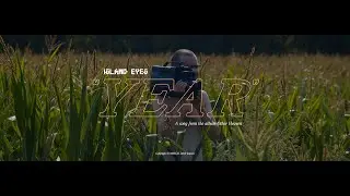 Island Eyes - Year (official video)