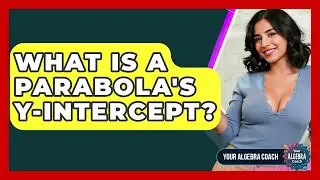 What Is A Parabola's Y-intercept? - Your Algebra Coach