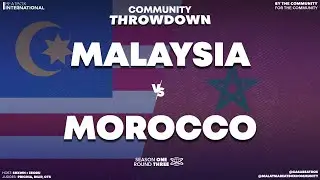 MALAYSIA 🇲🇾 VS MOROCCO 🇲🇦 | Community Throwdown | Season 1