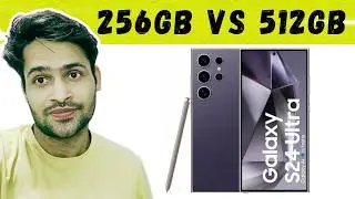 Samsung S24 Ultra 256GB vs 512GB: Konsa Variant Best Hai 2025 Mein?