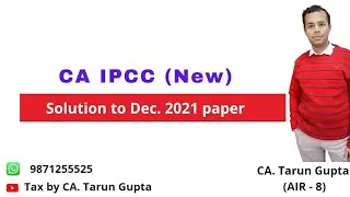 CA IPCC | New | Solution | Dec 2021 | by CA Tarun Gupta | Answer