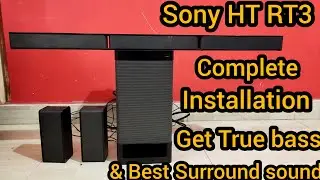 Sony HT Rt3 , Best Installation to Get Best bass & Surround Sound Experience ||Sony Sound Bar