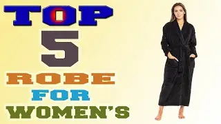 ✅Best Robe for Women &ndash; Top 5 Robe for Women&rsquo;s in 2021.