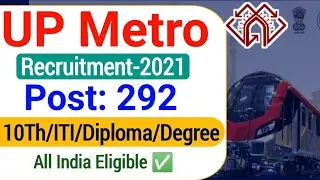 UP Metro Recruitment 2021| UP Metro Vacancy 2021| UP Metro Bharti 2021 Official Notice|UPMRCL Online