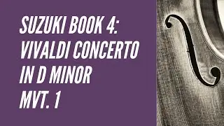Vivaldi Concerto in D Minor, Mvt. 1- Suzuki Book 4 Viola