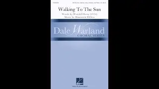 Walking to the Sun (SATB Choir) - by Dominick DiOrio