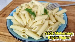 Makarna Nasıl Pişirilir? | Sade Makarna Tarifi