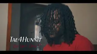 Tae4Hunnit - Go Get Chu 1 (Official Video) 2019