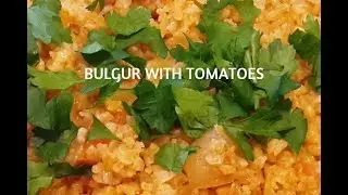 Mediterranean food, BULGUR WITH  TOMATOES. VEGETARIAN HEALTHY FOOD.