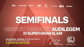 SEMIFINALS - S&uacute;per Gran Slam CT Lleida - Federaci&oacute; Catalana de P&agrave;del