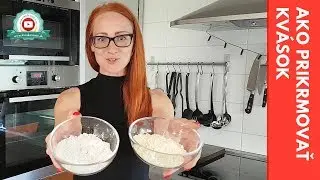 Ako prikrmovať kvások / How to feed sourdough