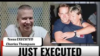 Texas Has Just EXECUTED Charles Thompson for the Brutal Murder of His Ex-Girlfriend
