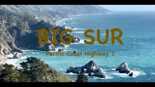Pacific Coast Highway 1- Big Sur and Carmel by-the-sea