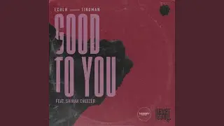 Good To You