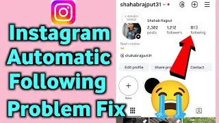 how to stop instagram automatic following, how to fix automatic following in instagram
