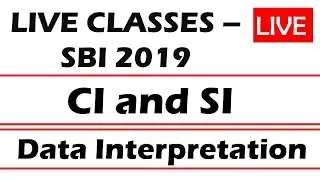 Data Interpretation On Compound Interest and Simple Interest || SBI PO and SBI Clerk Live Class 2019